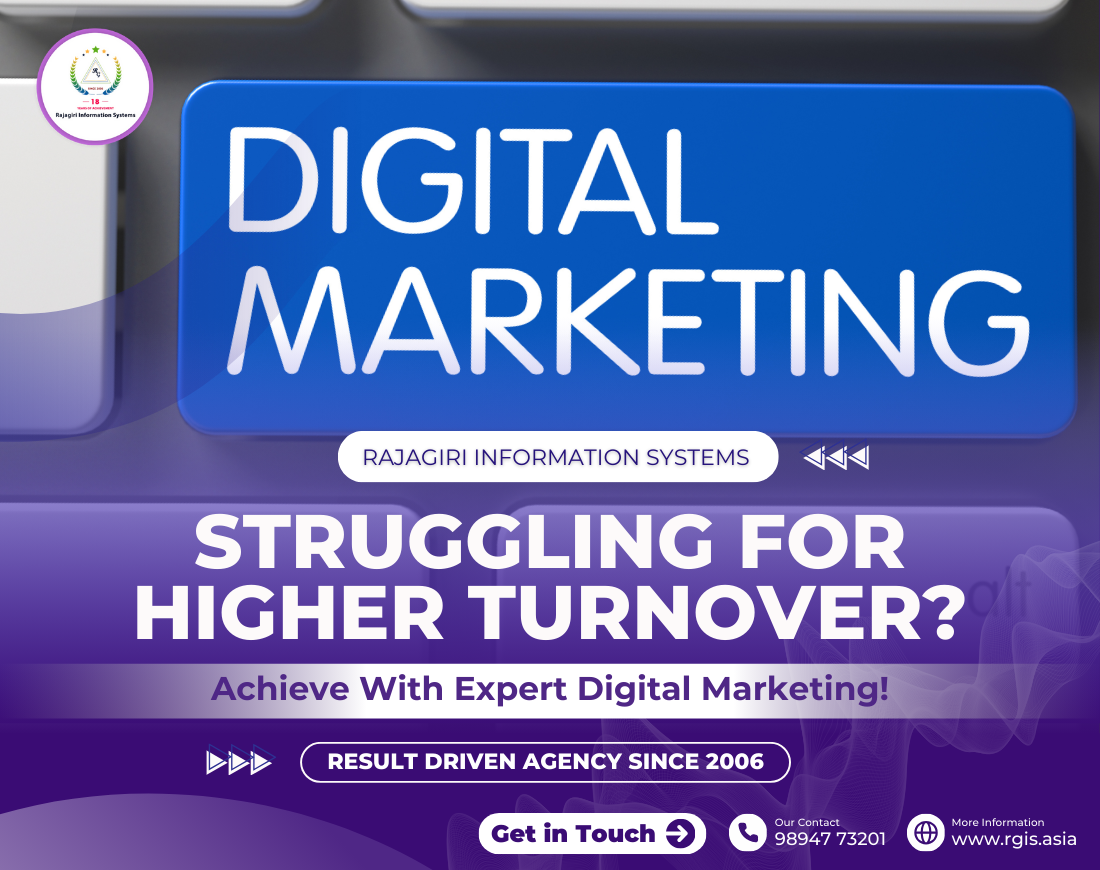 Struggling For Higher Turnover? Achieve With Expert Digital Marketing! Rajagiri Infoimation Systems | BEST DIGITAL MARKETING SINCE 2006